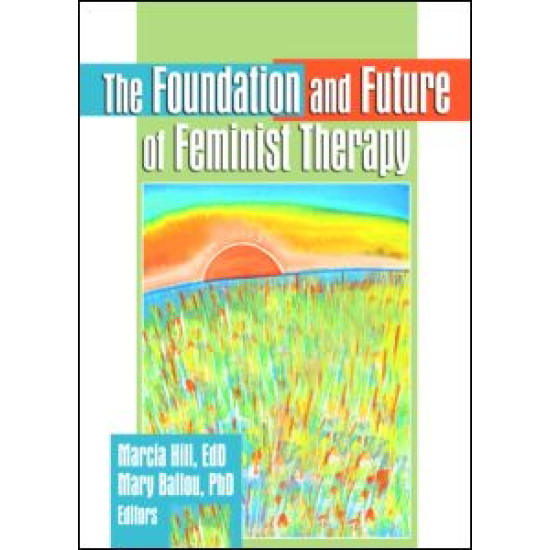 The Foundation and Future of Feminist Therapy