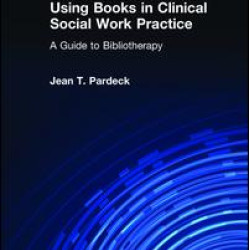 Using Books in Clinical Social Work Practice Using Books in Clinical Social Work Practice