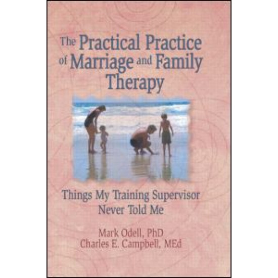 The Practical Practice of Marriage and Family Therapy The Practical Practice of Marriage and Family Therapy