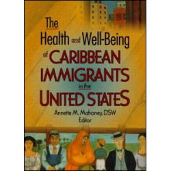 The Health and Well-Being of Caribbean Immigrants in the United States