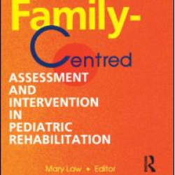 Family-Centred Assessment and Intervention in Pediatric Rehabilitation