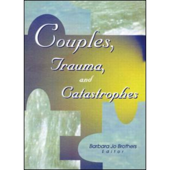 Couples, Trauma, and Catastrophes Couples, Trauma, and Catastrophes
