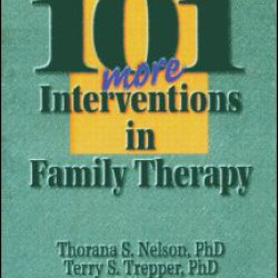 101 More Interventions in Family Therapy 101 More Interventions in Family Therapy