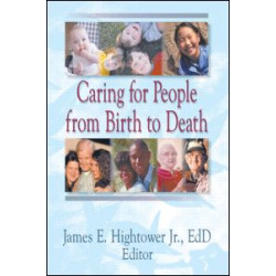 Caring for People from Birth to Death Caring for People from Birth to Death