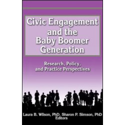 Civic Engagement and the Baby Boomer Generation Civic Engagement and the Baby Boomer Generation