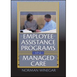 Employee Assistance Programs in Managed Care Employee Assistance Programs in Managed Care