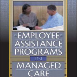 Employee Assistance Programs in Managed Care