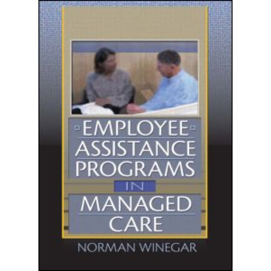 Employee Assistance Programs in Managed Care Employee Assistance Programs in Managed Care