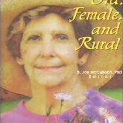 Old, Female, and Rural Old, Female, and Rural