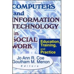 Computers and Information Technology in Social Work Computers and Information Technology in Social Work