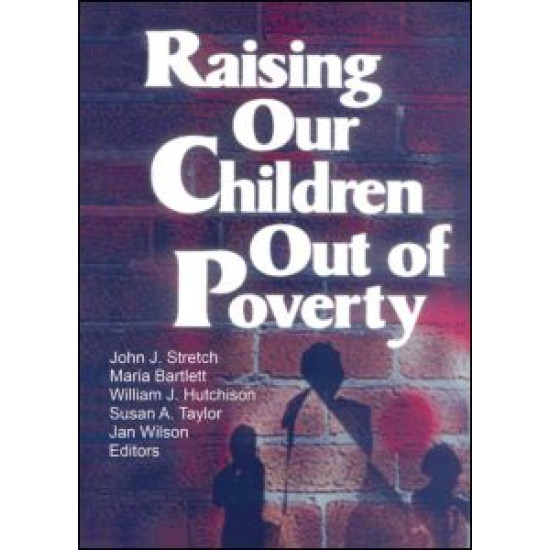 Raising Our Children Out of Poverty Raising Our Children Out of Poverty