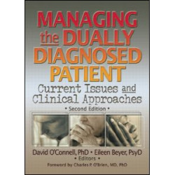 Managing the Dually Diagnosed Patient Managing the Dually Diagnosed Patient