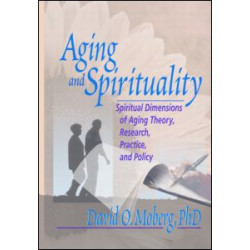 Aging and Spirituality Aging and Spirituality