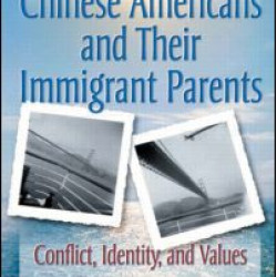 Chinese Americans and Their Immigrant Parents