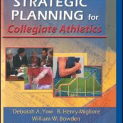 Strategic Planning for Collegiate Athletics Strategic Planning for Collegiate Athletics