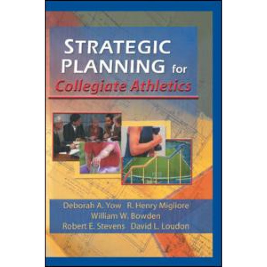 Strategic Planning for Collegiate Athletics Strategic Planning for Collegiate Athletics