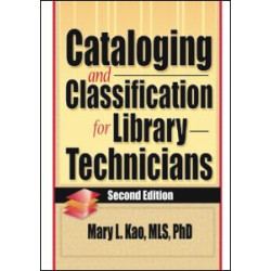 Cataloging and Classification for Library Technicians, Second Edition Cataloging and Classification for Library Technicians, Second Edition