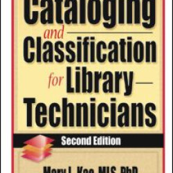Cataloging and Classification for Library Technicians, Second Edition Cataloging and Classification for Library Technicians, Second Edition