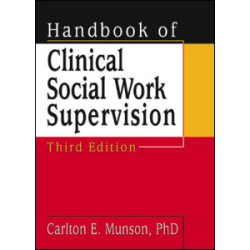 Handbook of Clinical Social Work Supervision, Third Edition Handbook of Clinical Social Work Supervision, Third Edition