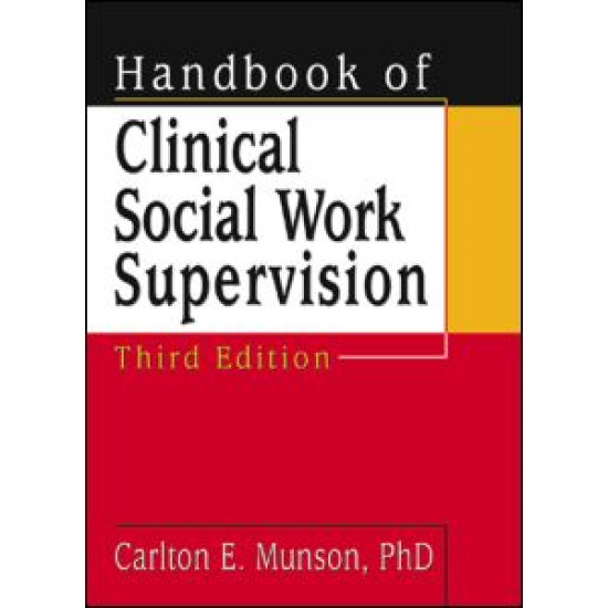 Handbook of Clinical Social Work Supervision, Third Edition Handbook of Clinical Social Work Supervision, Third Edition