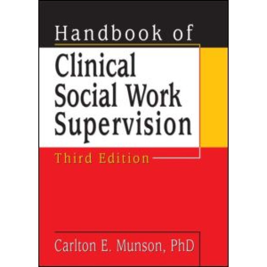 Handbook of Clinical Social Work Supervision, Third Edition Handbook of Clinical Social Work Supervision, Third Edition