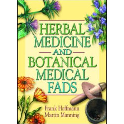 Herbal Medicine and Botanical Medical Fads Herbal Medicine and Botanical Medical Fads