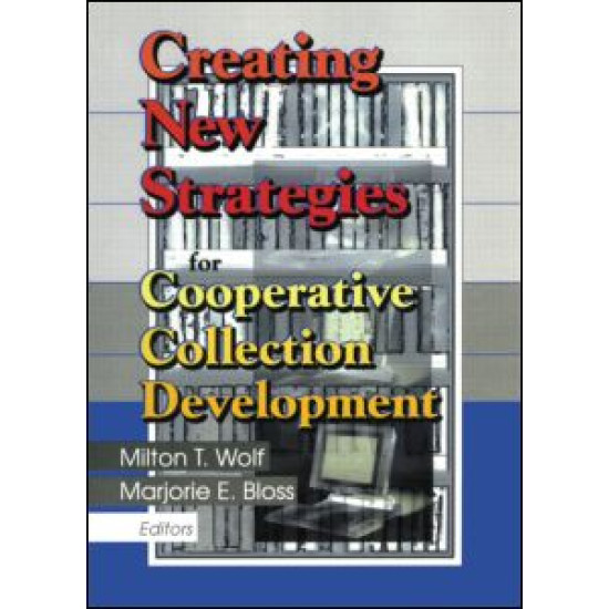 Creating New Strategies for Cooperative Collection Development Creating New Strategies for Cooperative Collection Development