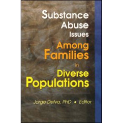Substance Abuse Issues Among Families in Diverse Populations Substance Abuse Issues Among Families in Diverse Populations