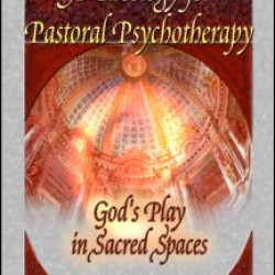 A Theology for Pastoral Psychotherapy A Theology for Pastoral Psychotherapy