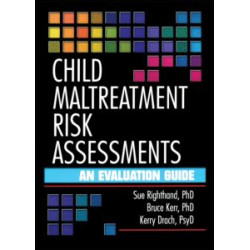 Child Maltreatment Risk Assessments Child Maltreatment Risk Assessments