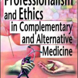 Professionalism and Ethics in Complementary and Alternative Medicine