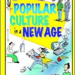 Popular Culture in a New Age Popular Culture in a New Age