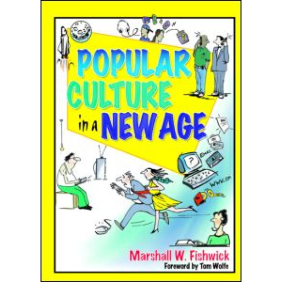Popular Culture in a New Age Popular Culture in a New Age