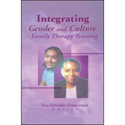 Integrating Gender and Culture in Family Therapy Training Integrating Gender and Culture in Family Therapy Training