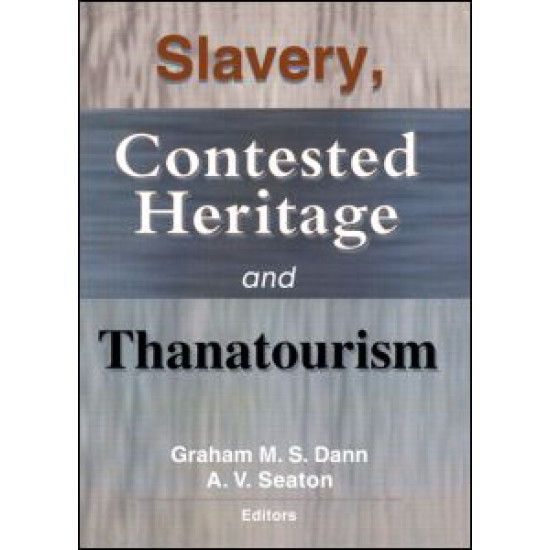 Slavery, Contested Heritage, and Thanatourism