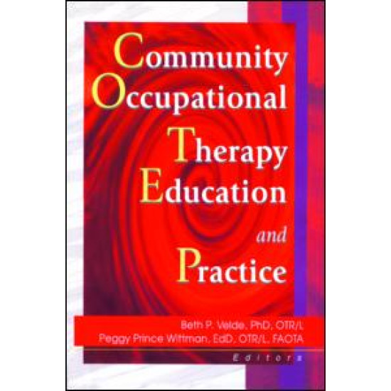 Community Occupational Therapy Education and Practice Community Occupational Therapy Education and Practice