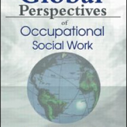 Global Perspectives of Occupational Social Work Global Perspectives of Occupational Social Work