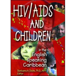 HIV/AIDS and Children in the English Speaking Caribbean HIV/AIDS and Children in the English Speaking Caribbean
