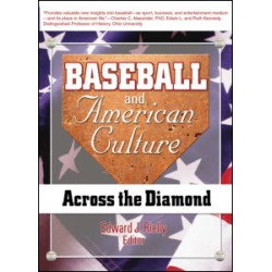 Baseball and American Culture Baseball and American Culture