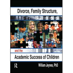 Divorce, Family Structure, and the Academic Success of Children Divorce, Family Structure, and the Academic Success of Children