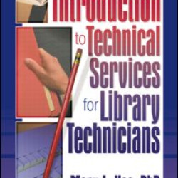 Introduction to Technical Services for Library Technicians Introduction to Technical Services for Library Technicians