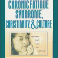 Chronic Fatigue Syndrome, Christianity, and Culture