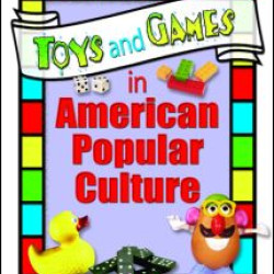 Dictionary of Toys and Games in American Popular Culture Dictionary of Toys and Games in American Popular Culture