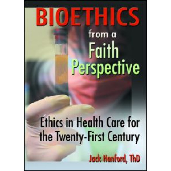 Bioethics from a Faith Perspective Bioethics from a Faith Perspective