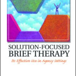 Solution-Focused Brief Therapy Solution-Focused Brief Therapy