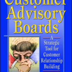 Customer Advisory Boards Customer Advisory Boards