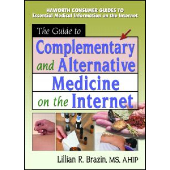 The Guide to Complementary and Alternative Medicine on the Internet The Guide to Complementary and Alternative Medicine on the Internet