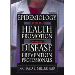 Epidemiology for Health Promotion and Disease Prevention Professionals Epidemiology for Health Promotion and Disease Prevention Professionals