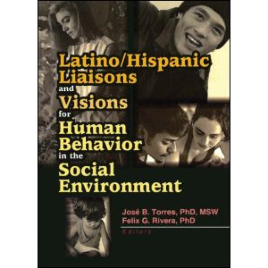 Latino/Hispanic Liaisons and Visions for Human Behavior in the Social Environment