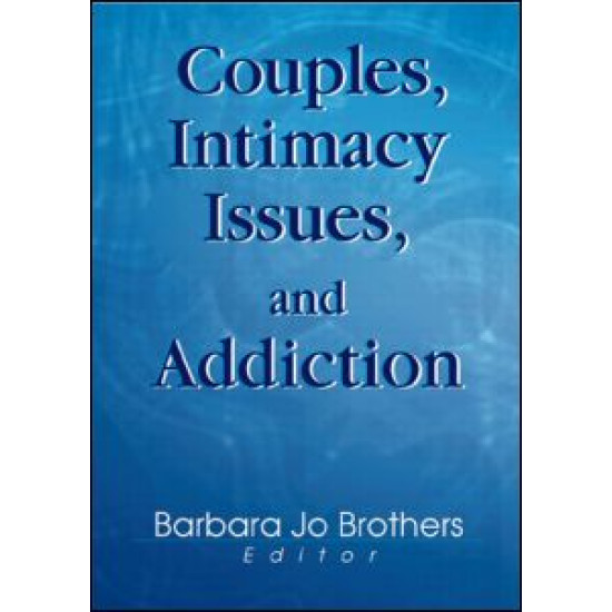 Couples, Intimacy Issues, and Addiction Couples, Intimacy Issues, and Addiction